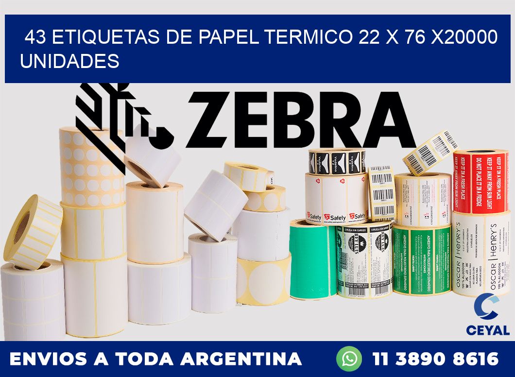 43 ETIQUETAS DE PAPEL TERMICO 22 x 76 X20000 UNIDADES