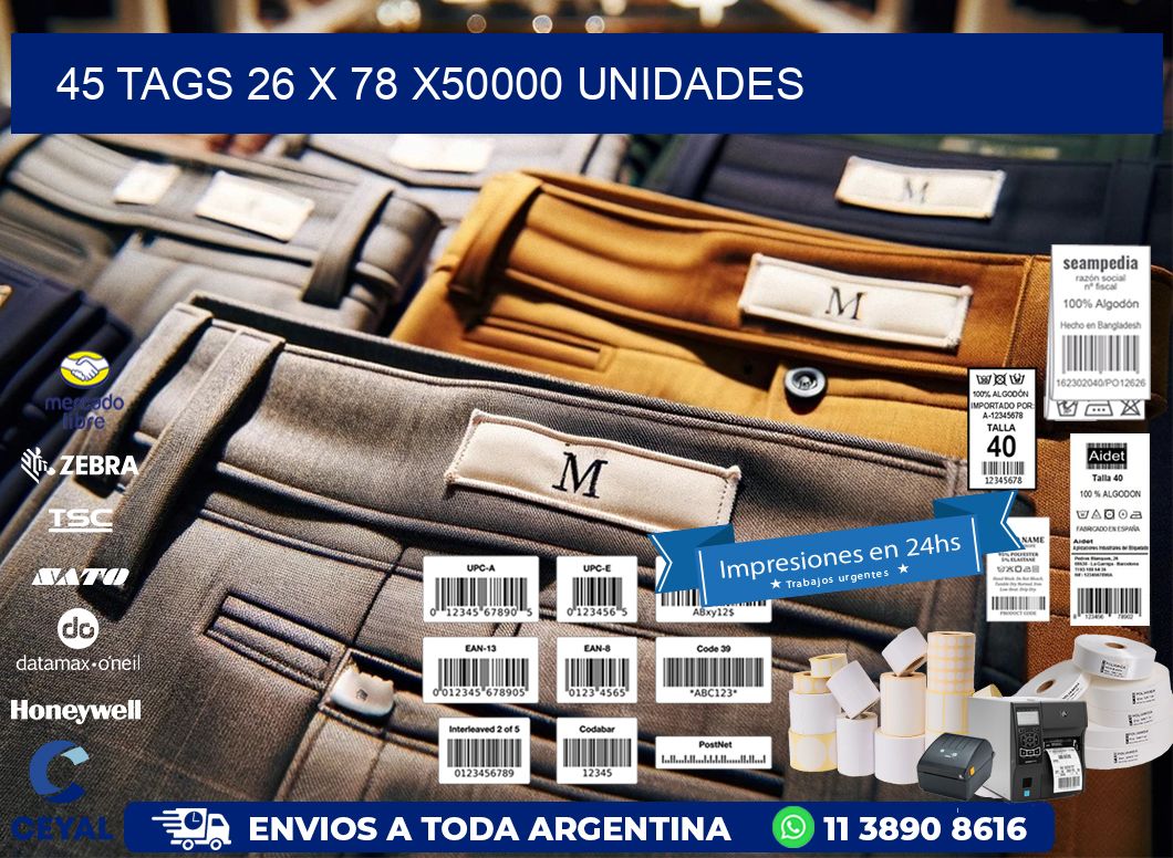 45 TAGS 26 x 78 X50000 UNIDADES