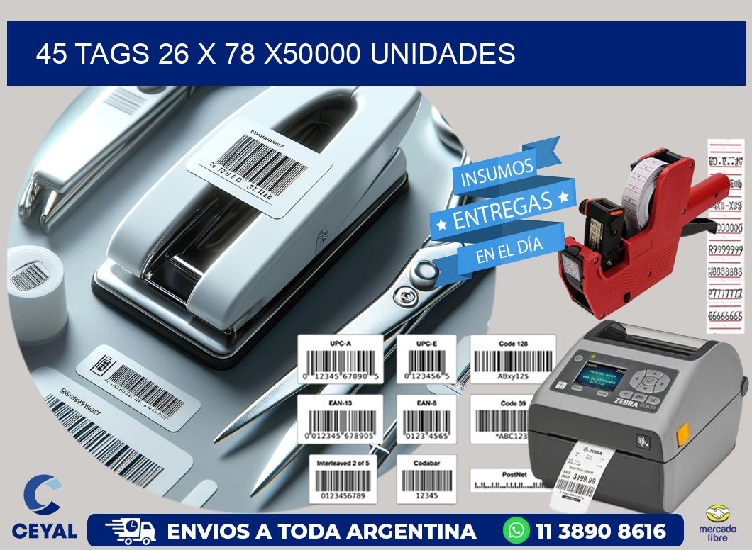 45 TAGS 26 x 78 X50000 UNIDADES