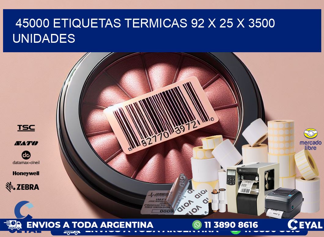 45000 ETIQUETAS TERMICAS 92 x 25 X 3500 UNIDADES