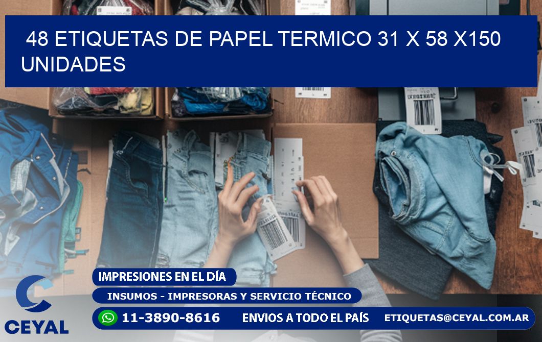 48 ETIQUETAS DE PAPEL TERMICO 31 x 58 x150 UNIDADES