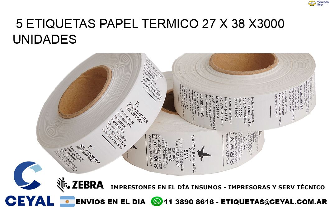 5 ETIQUETAS PAPEL TERMICO 27 x 38 X3000 UNIDADES