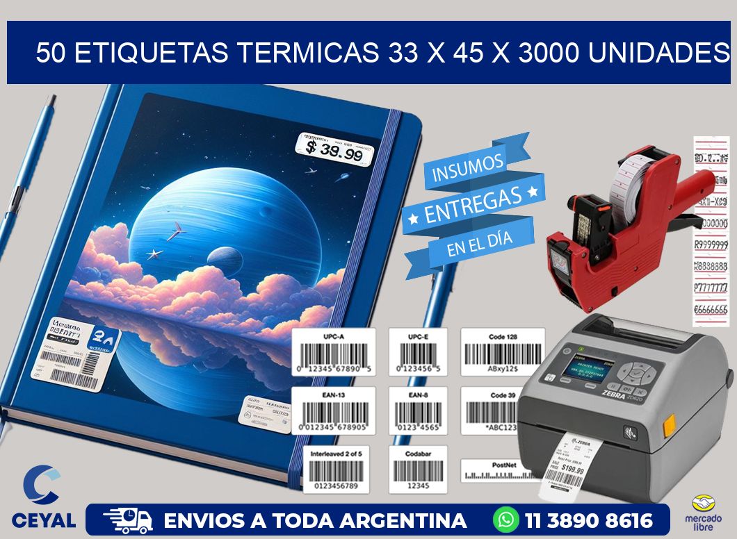 50 ETIQUETAS TERMICAS 33 x 45 X 3000 UNIDADES