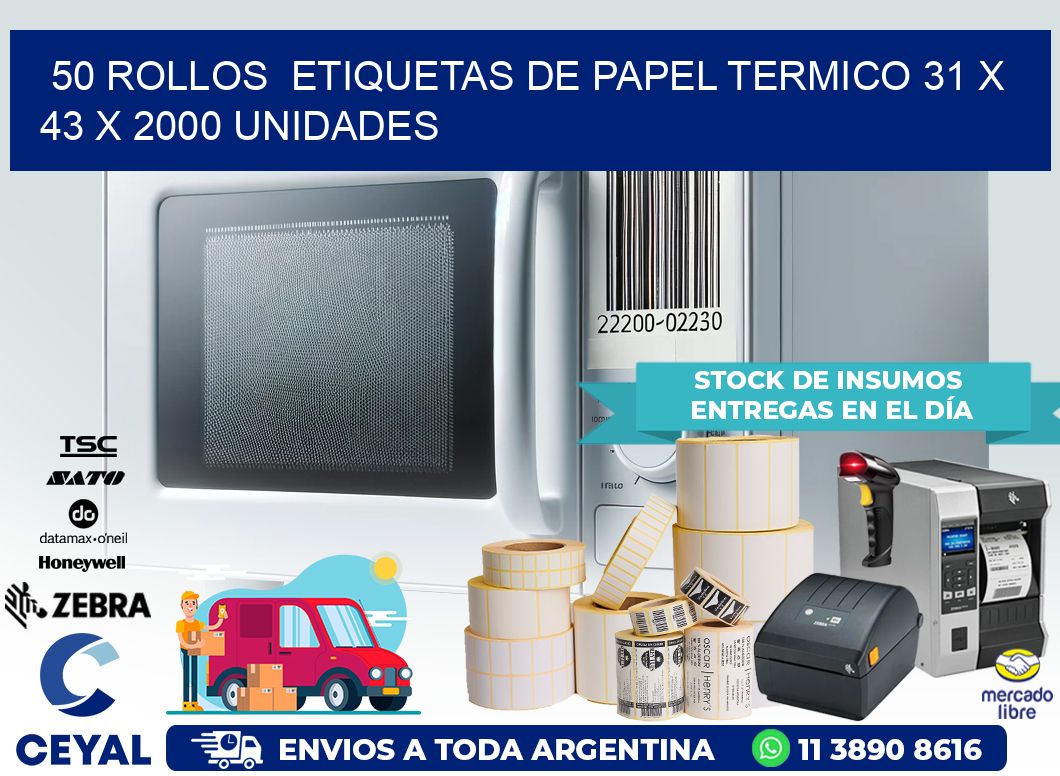 50 ROLLOS  ETIQUETAS DE PAPEL TERMICO 31 x 43 X 2000 UNIDADES