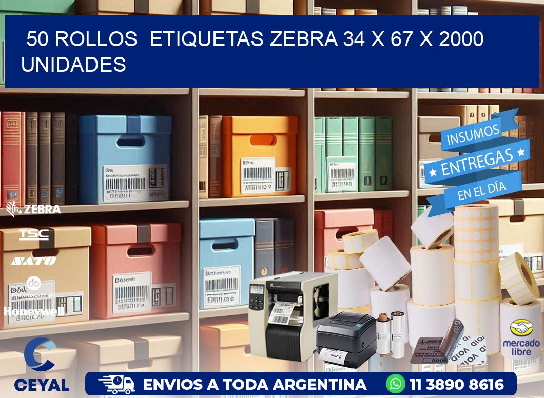 50 ROLLOS  ETIQUETAS ZEBRA 34 x 67 X 2000 UNIDADES