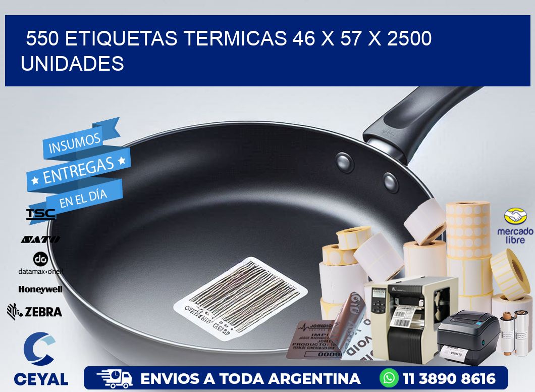 550 ETIQUETAS TERMICAS 46 x 57 X 2500 UNIDADES