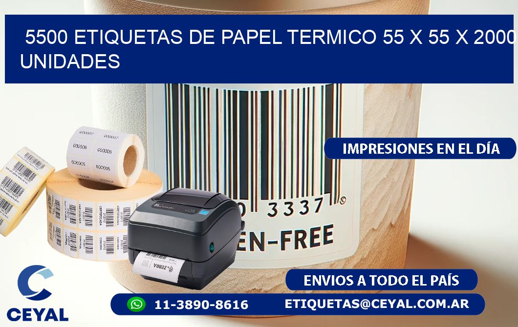 5500 ETIQUETAS DE PAPEL TERMICO 55 x 55 X 2000 UNIDADES