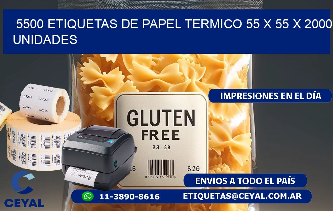 5500 ETIQUETAS DE PAPEL TERMICO 55 x 55 X 2000 UNIDADES