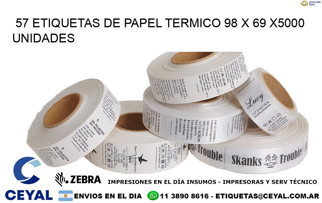 57 ETIQUETAS DE PAPEL TERMICO 98 x 69 X5000 UNIDADES