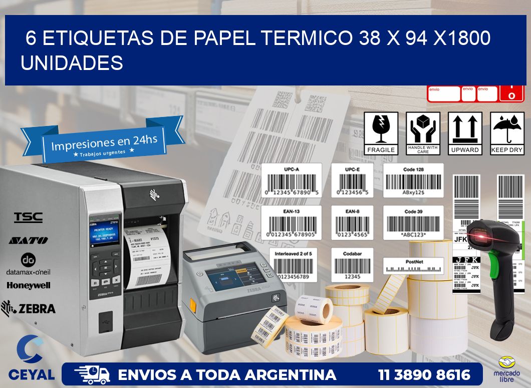 6 ETIQUETAS DE PAPEL TERMICO 38 x 94 X1800 UNIDADES