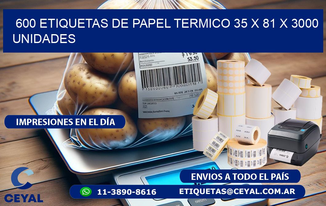 600 ETIQUETAS DE PAPEL TERMICO 35 x 81 X 3000 UNIDADES