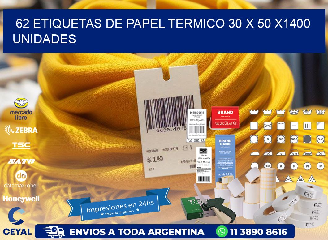 62 ETIQUETAS DE PAPEL TERMICO 30 x 50 X1400 UNIDADES