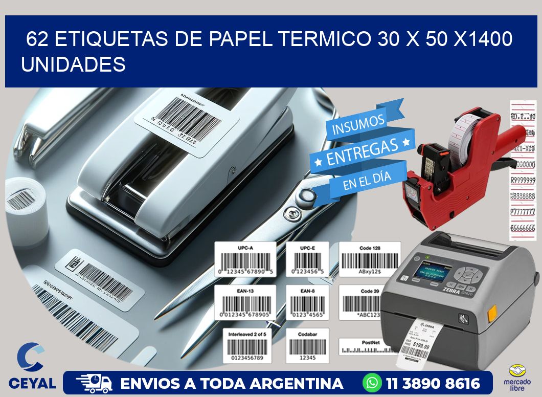 62 ETIQUETAS DE PAPEL TERMICO 30 x 50 X1400 UNIDADES