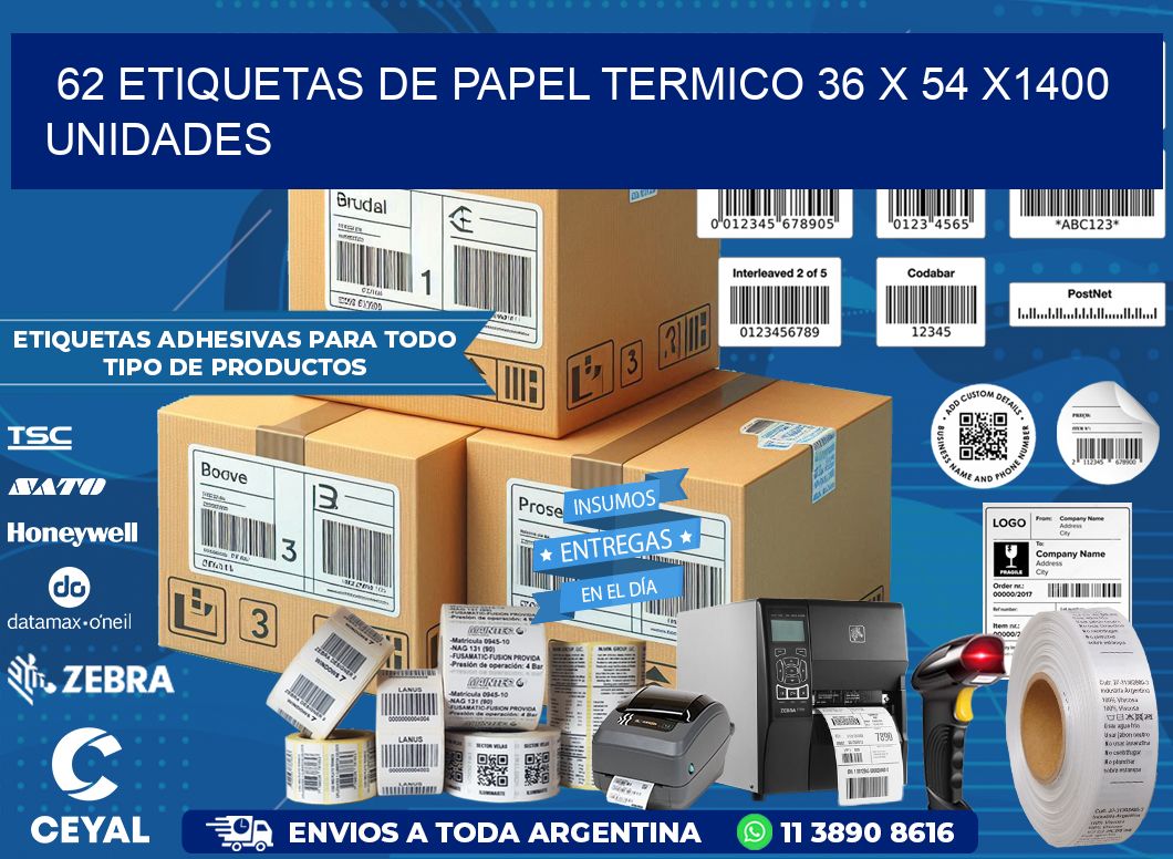 62 ETIQUETAS DE PAPEL TERMICO 36 x 54 X1400 UNIDADES