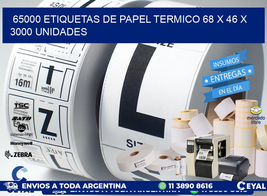 65000 ETIQUETAS DE PAPEL TERMICO 68 x 46 X 3000 UNIDADES