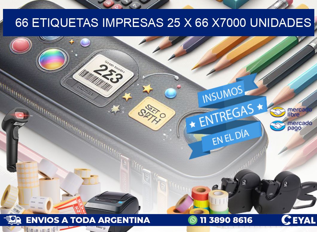 66 ETIQUETAS IMPRESAS 25 x 66 X7000 UNIDADES