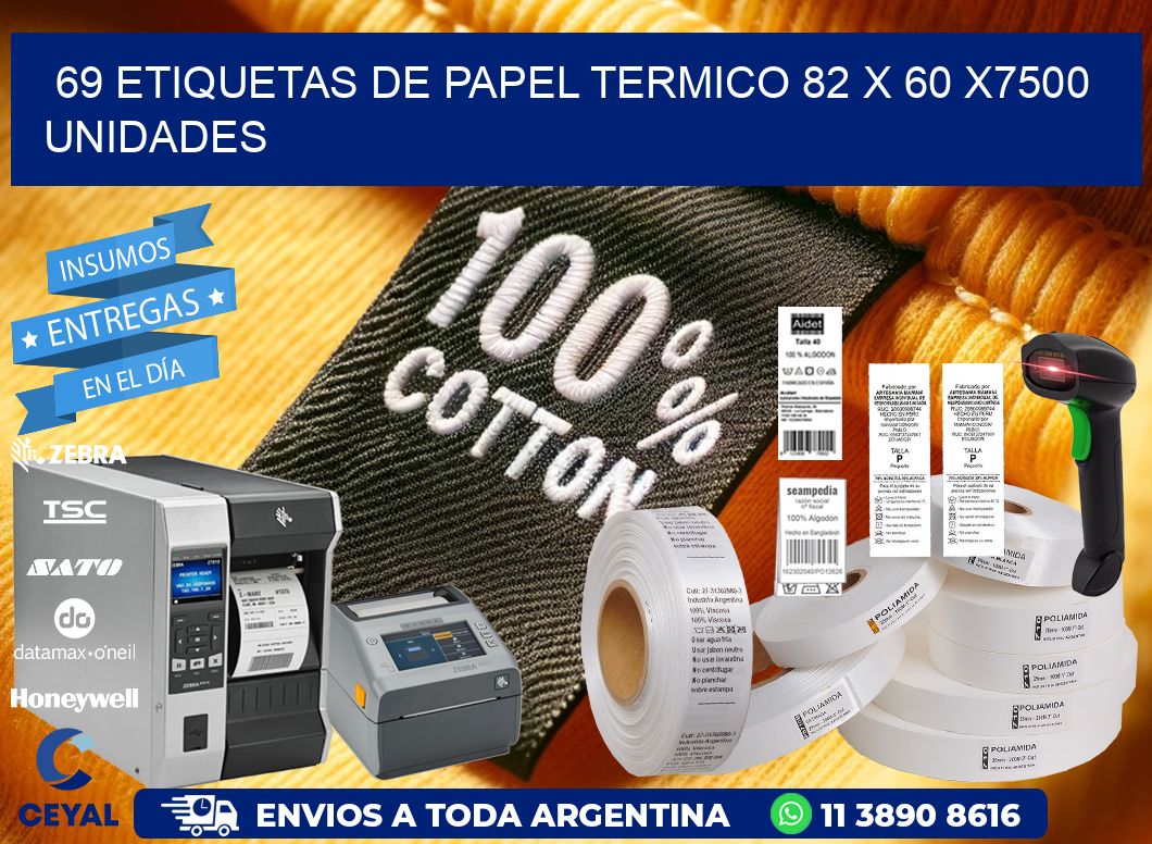 69 ETIQUETAS DE PAPEL TERMICO 82 x 60 X7500 UNIDADES