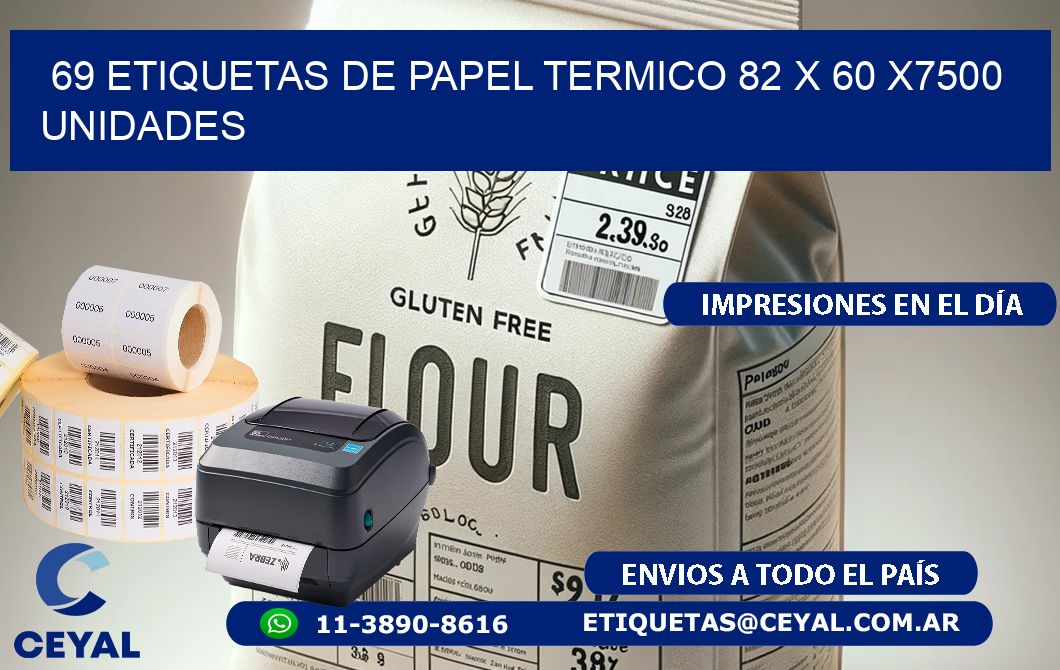 69 ETIQUETAS DE PAPEL TERMICO 82 x 60 X7500 UNIDADES