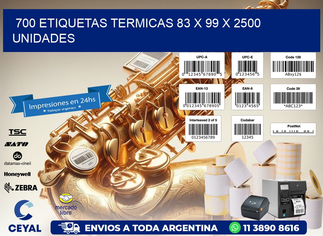 700 ETIQUETAS TERMICAS 83 x 99 X 2500 UNIDADES