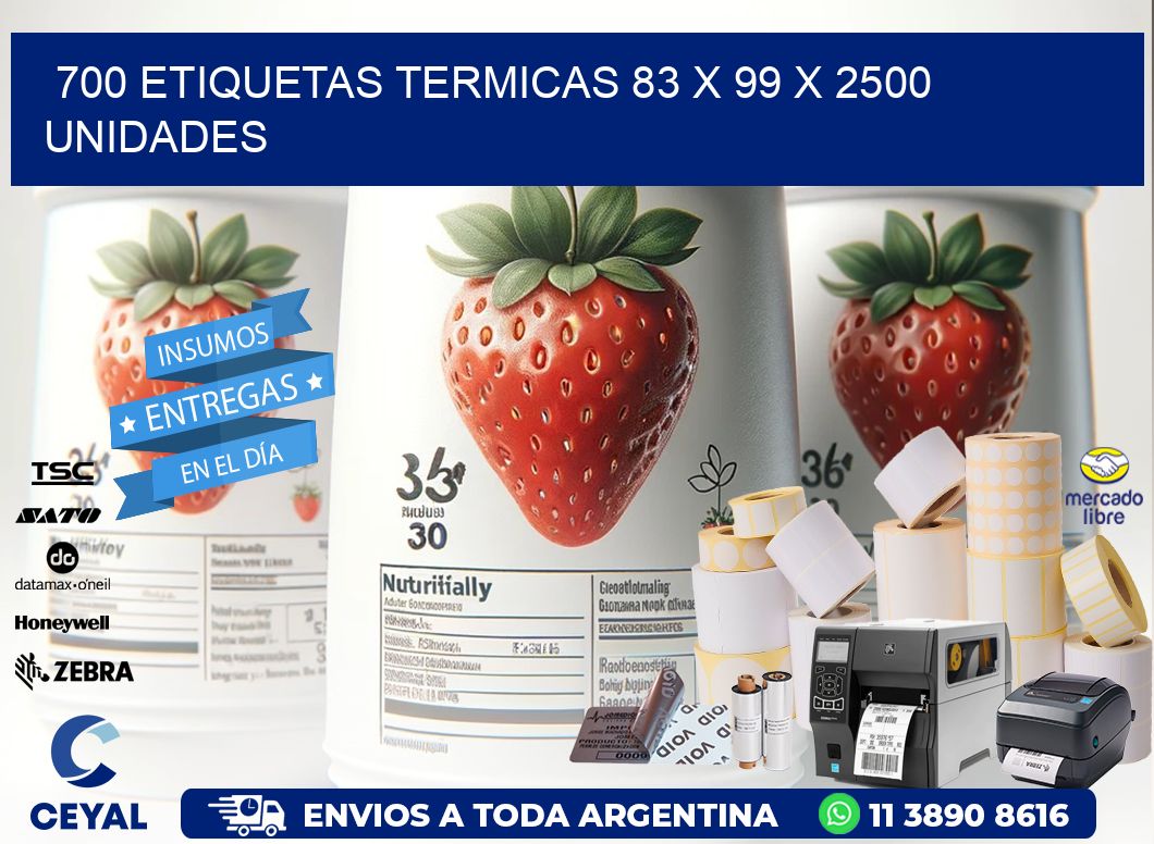 700 ETIQUETAS TERMICAS 83 x 99 X 2500 UNIDADES