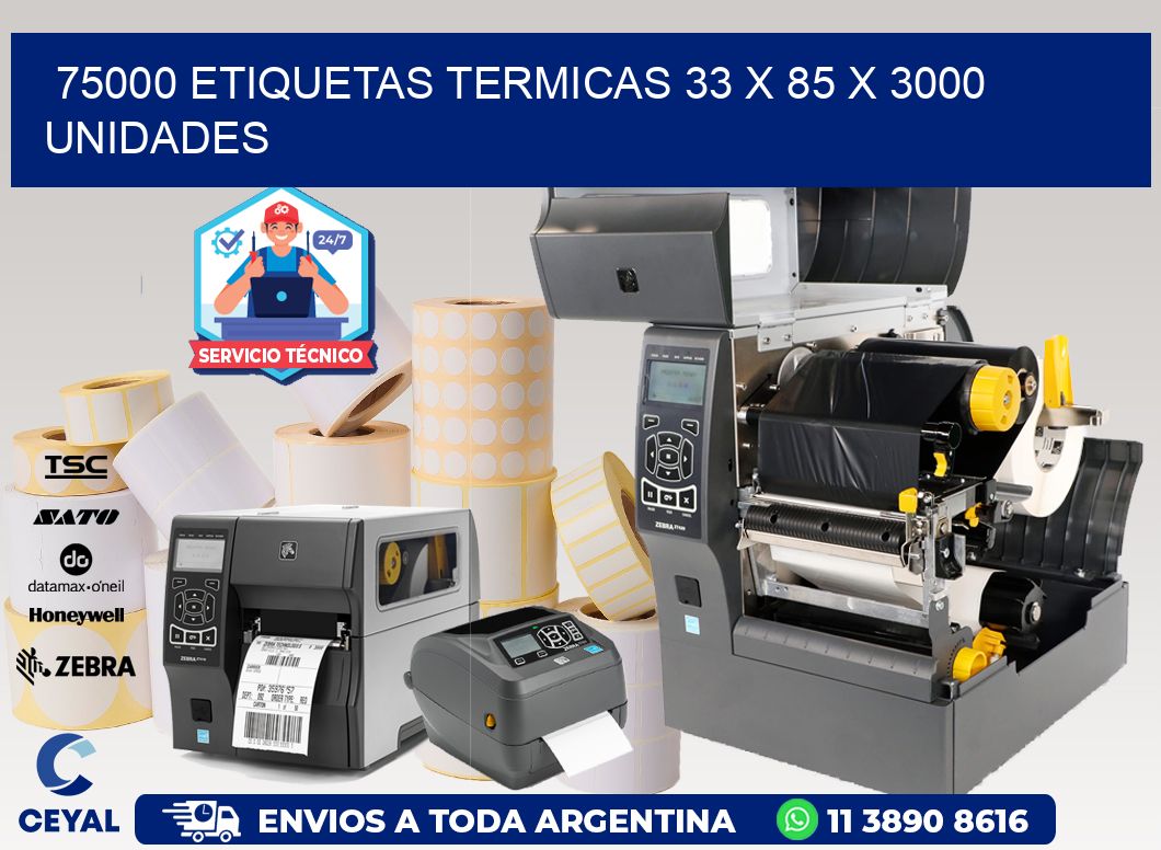 75000 ETIQUETAS TERMICAS 33 x 85 X 3000 UNIDADES