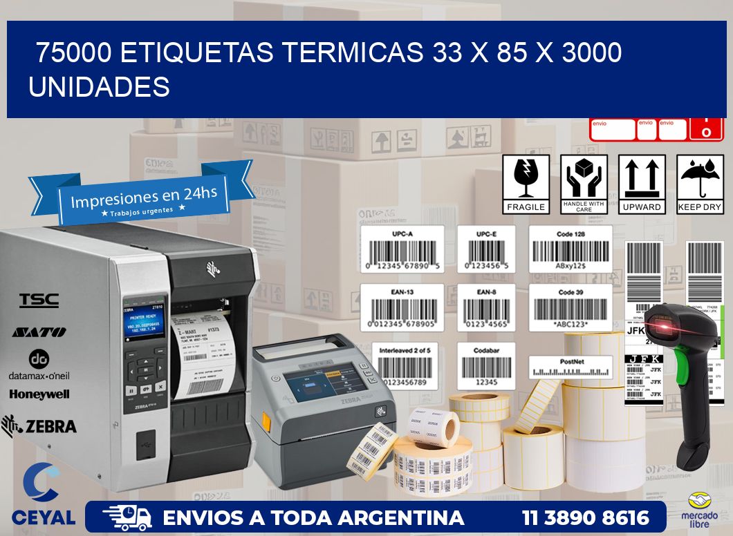 75000 ETIQUETAS TERMICAS 33 x 85 X 3000 UNIDADES