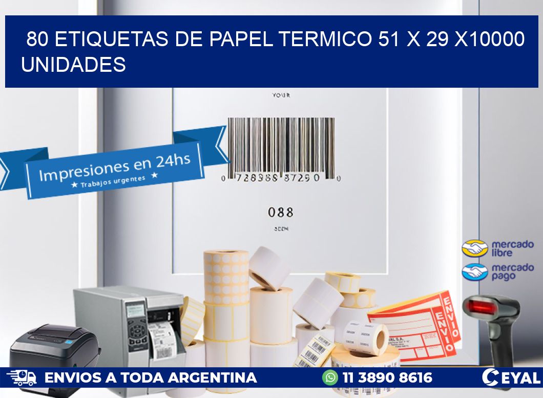 80 ETIQUETAS DE PAPEL TERMICO 51 x 29 X10000 UNIDADES