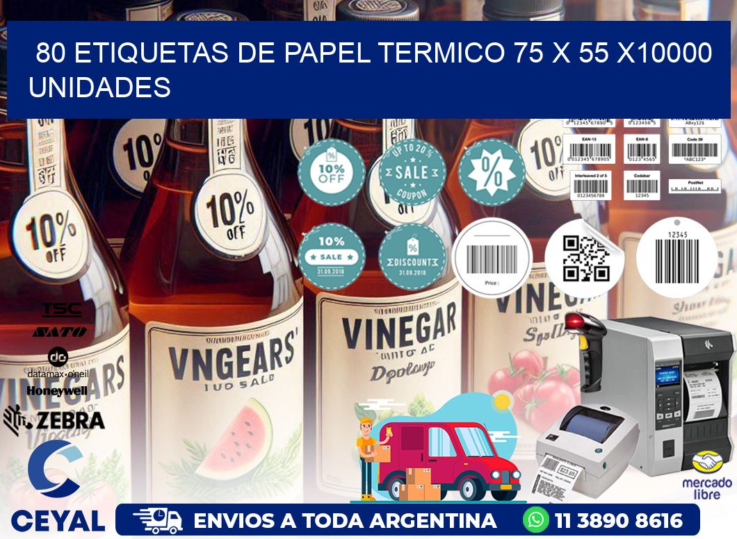 80 ETIQUETAS DE PAPEL TERMICO 75 x 55 X10000 UNIDADES
