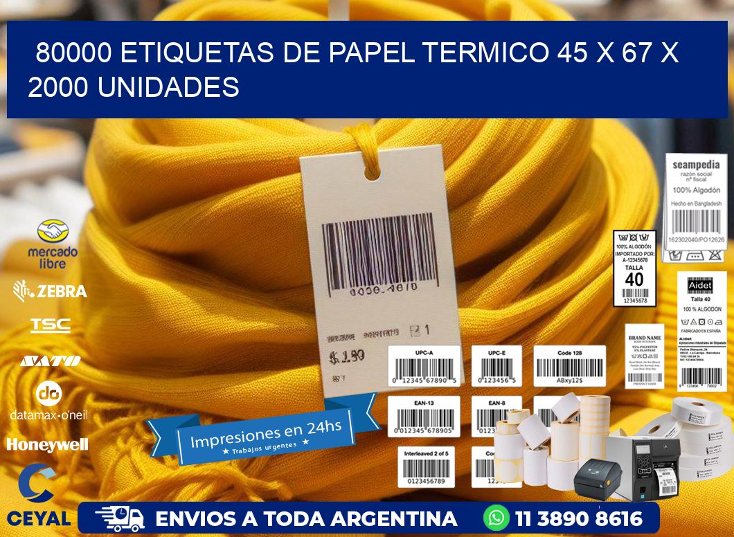 80000 ETIQUETAS DE PAPEL TERMICO 45 x 67 X 2000 UNIDADES