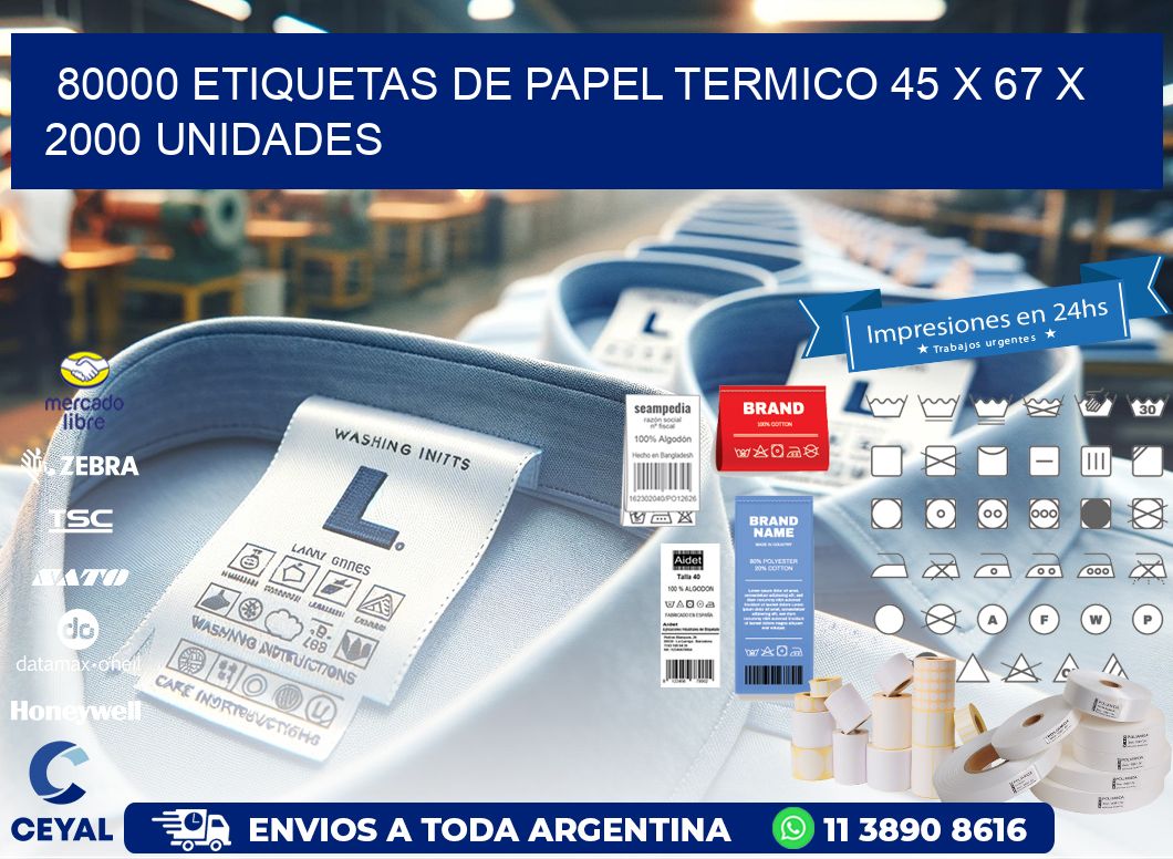 80000 ETIQUETAS DE PAPEL TERMICO 45 x 67 X 2000 UNIDADES