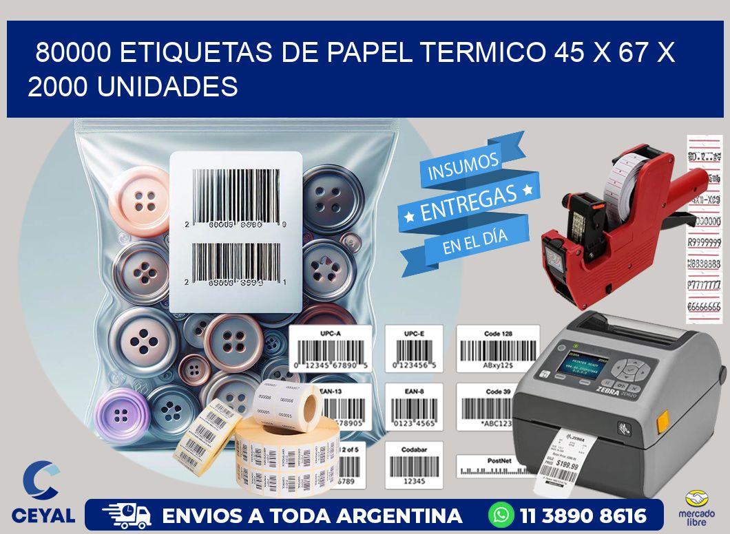 80000 ETIQUETAS DE PAPEL TERMICO 45 x 67 X 2000 UNIDADES