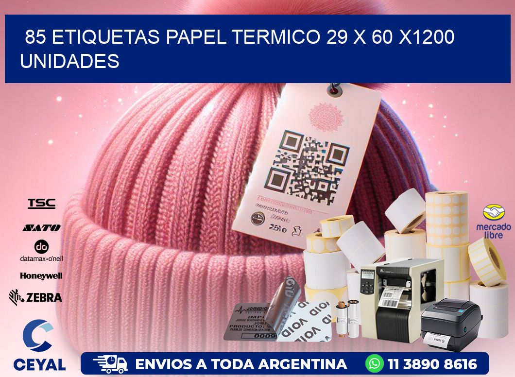 85 ETIQUETAS PAPEL TERMICO 29 x 60 X1200 UNIDADES