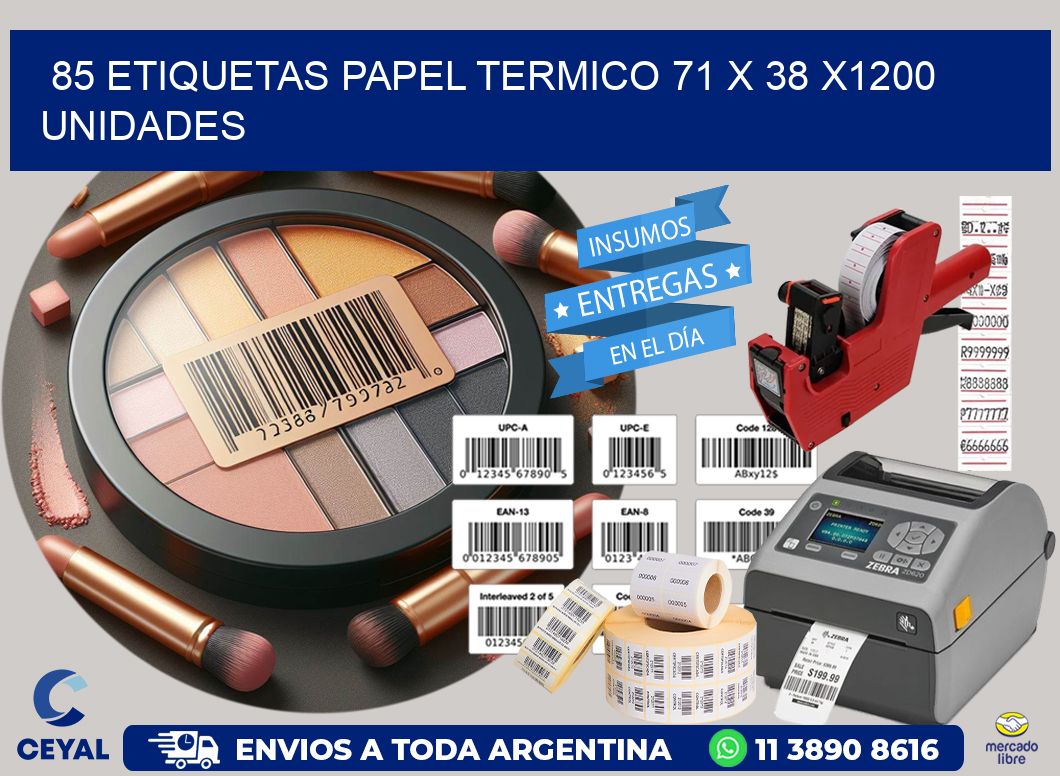 85 ETIQUETAS PAPEL TERMICO 71 x 38 X1200 UNIDADES