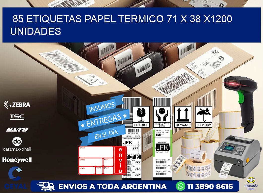 85 ETIQUETAS PAPEL TERMICO 71 x 38 X1200 UNIDADES