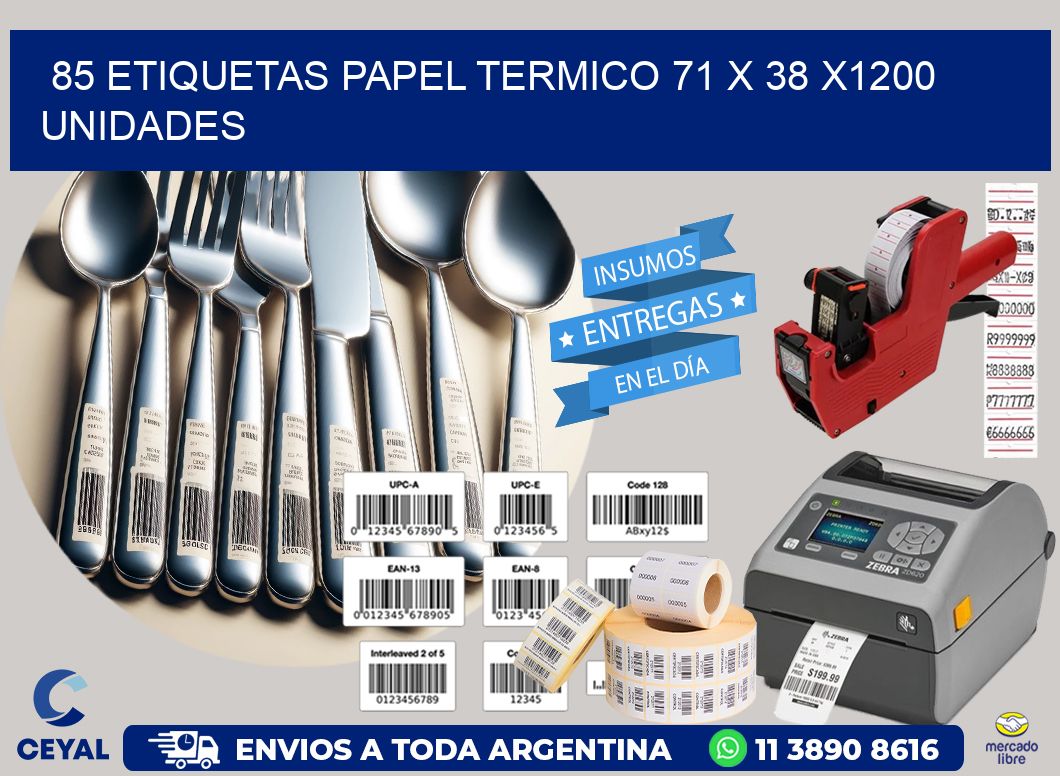 85 ETIQUETAS PAPEL TERMICO 71 x 38 X1200 UNIDADES