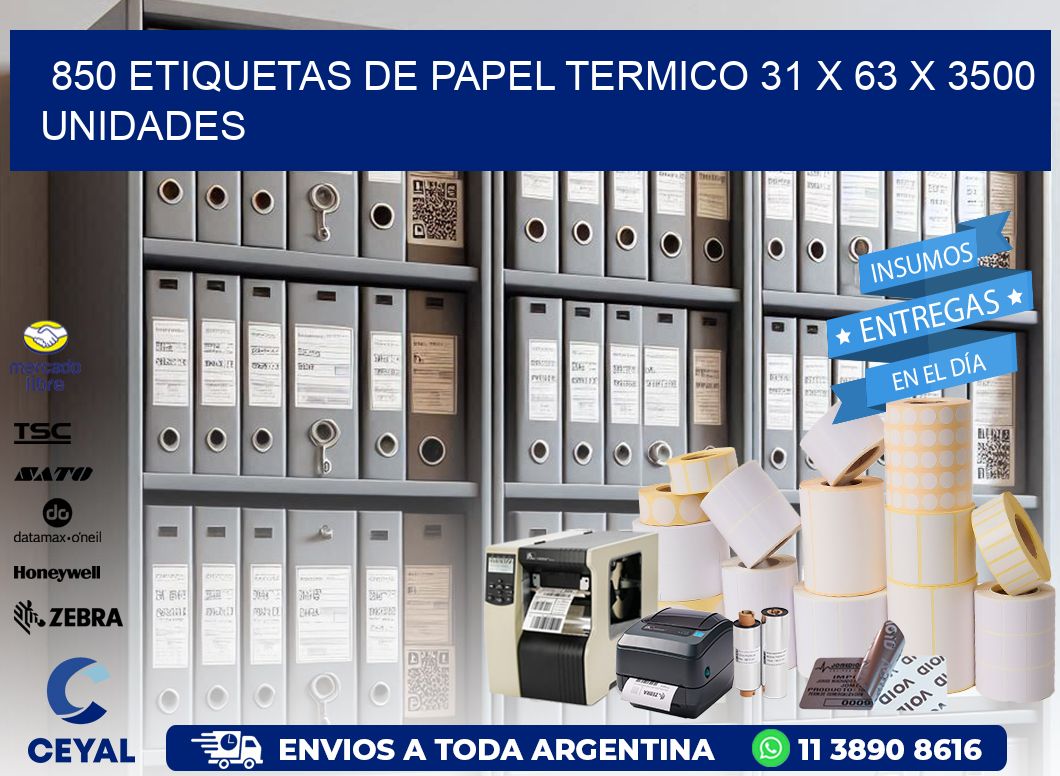 850 ETIQUETAS DE PAPEL TERMICO 31 x 63 X 3500 UNIDADES