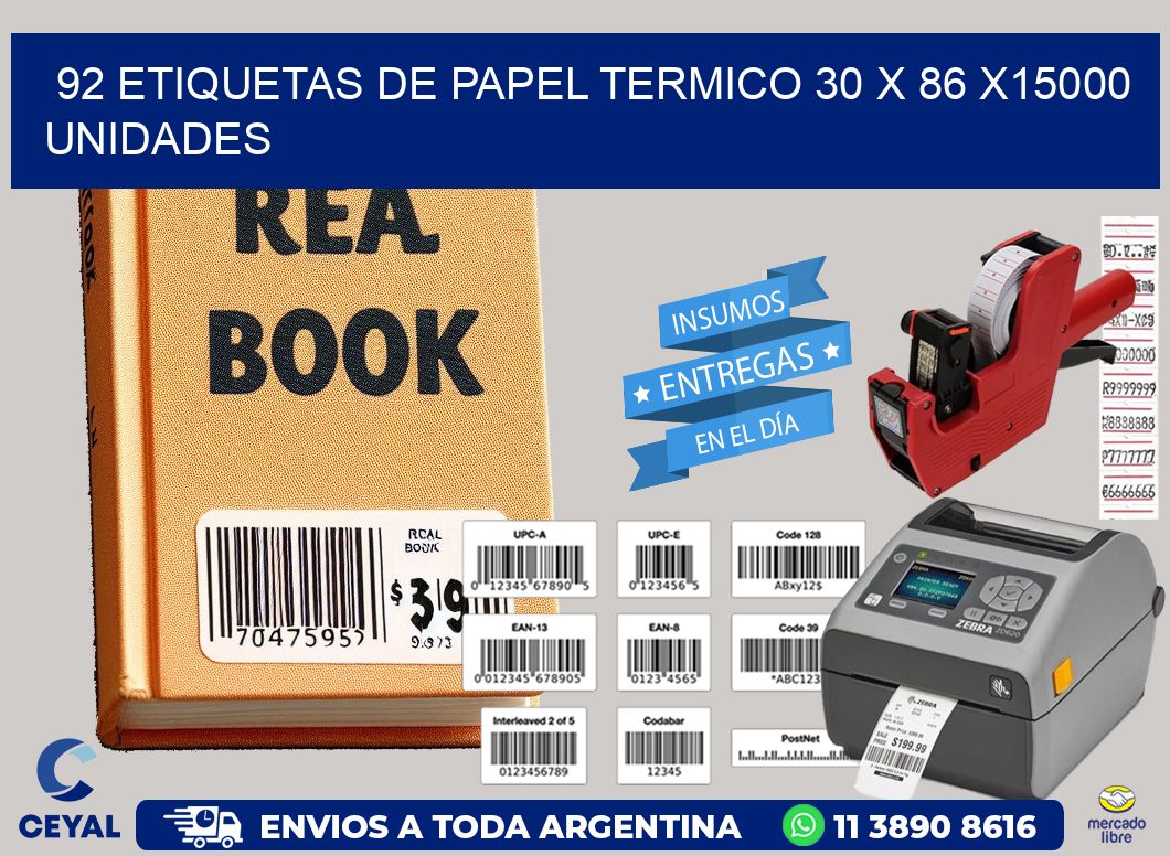 92 ETIQUETAS DE PAPEL TERMICO 30 x 86 X15000 UNIDADES