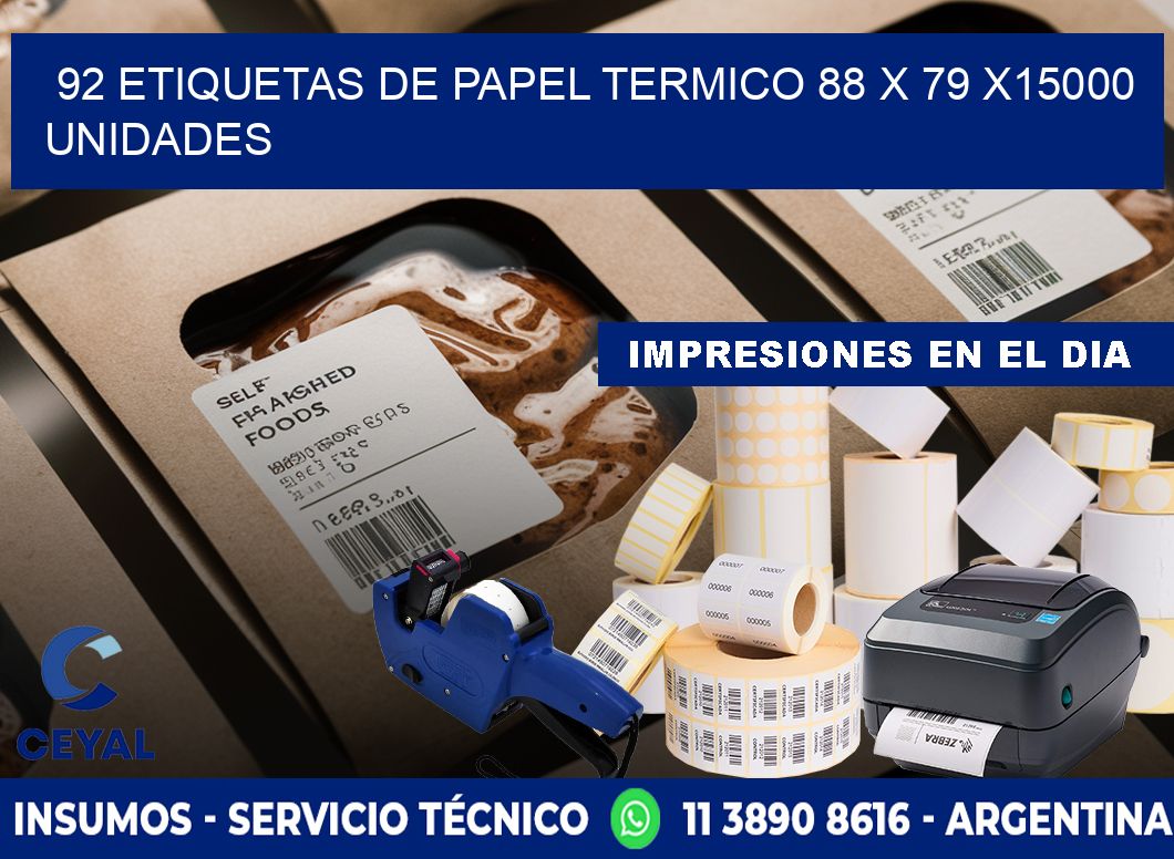 92 ETIQUETAS DE PAPEL TERMICO 88 x 79 X15000 UNIDADES