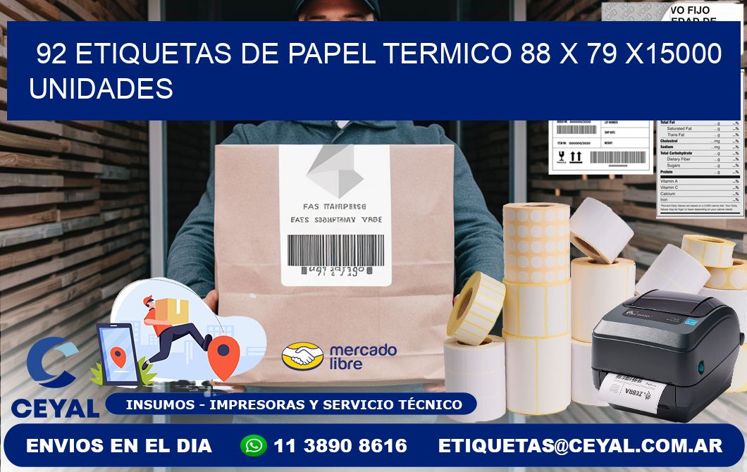 92 ETIQUETAS DE PAPEL TERMICO 88 x 79 X15000 UNIDADES