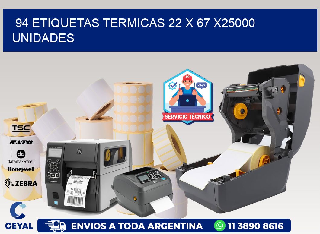 94 ETIQUETAS TERMICAS 22 x 67 X25000 UNIDADES