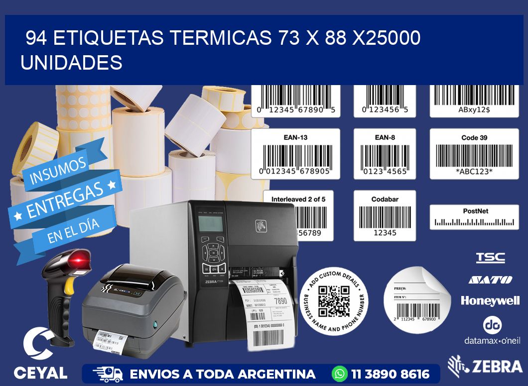 94 ETIQUETAS TERMICAS 73 x 88 X25000 UNIDADES