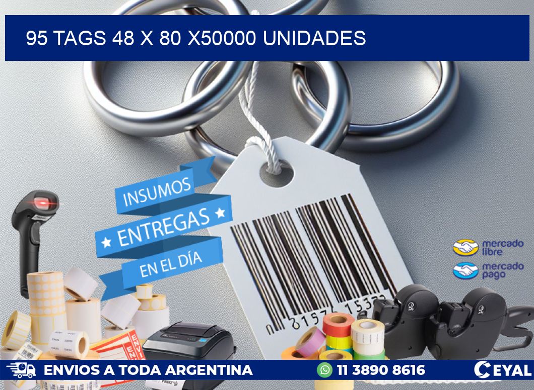 95 TAGS 48 x 80 X50000 UNIDADES