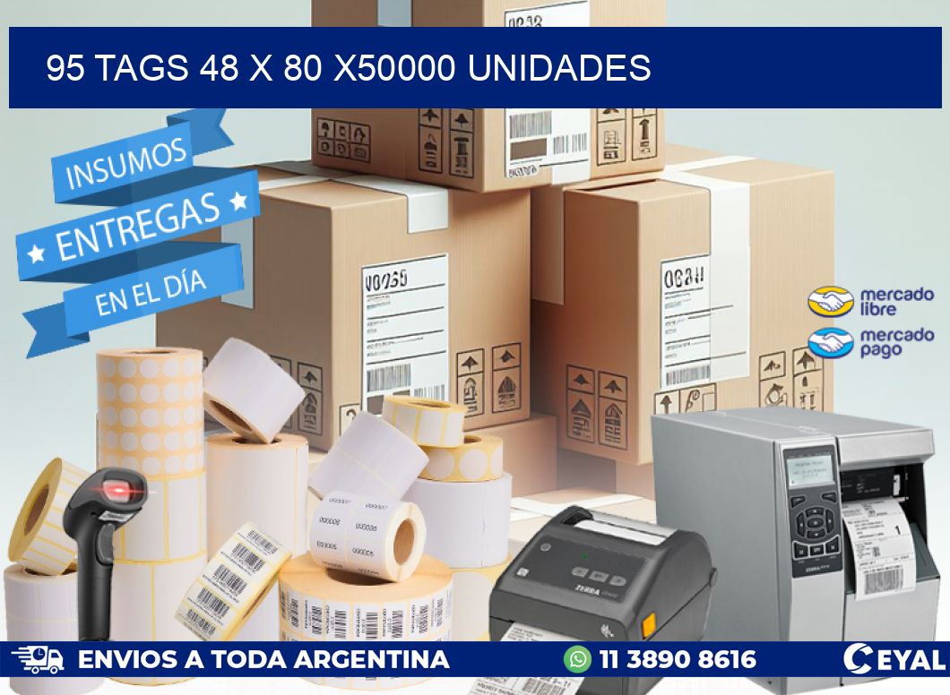 95 TAGS 48 x 80 X50000 UNIDADES