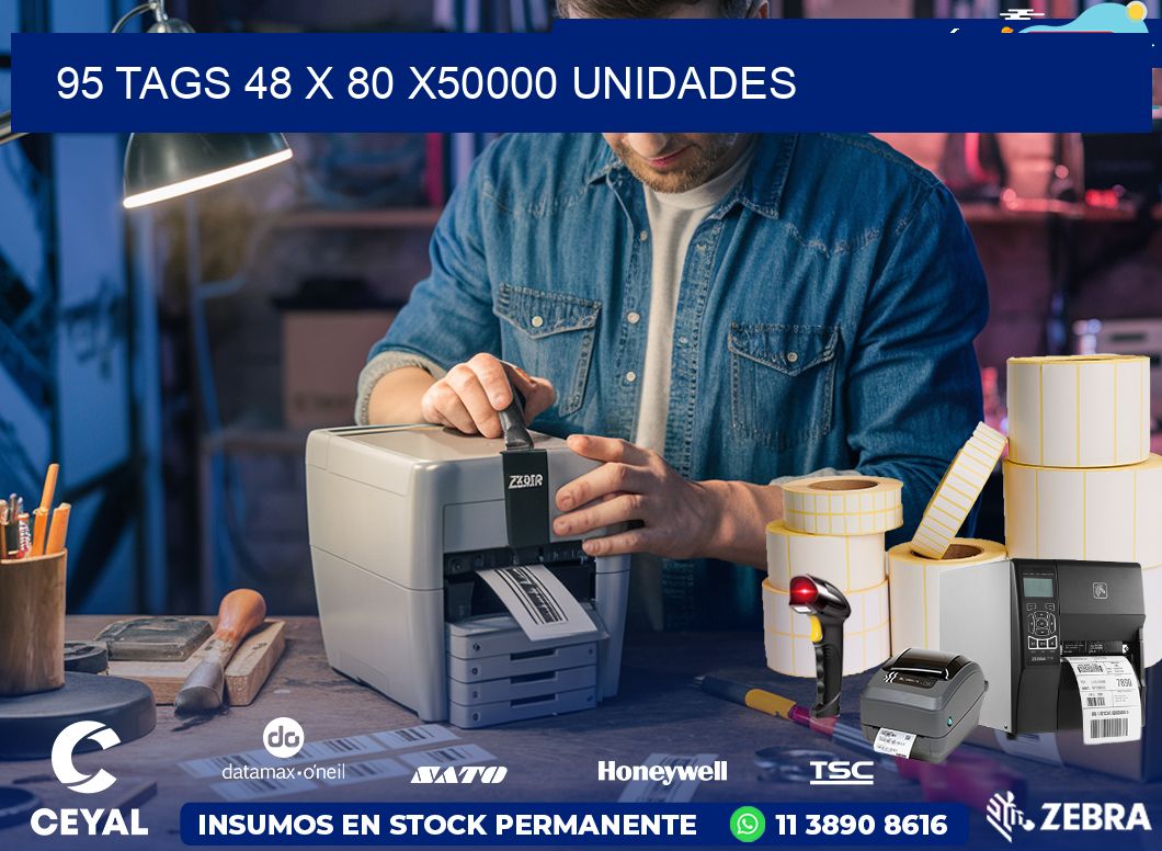 95 TAGS 48 x 80 X50000 UNIDADES