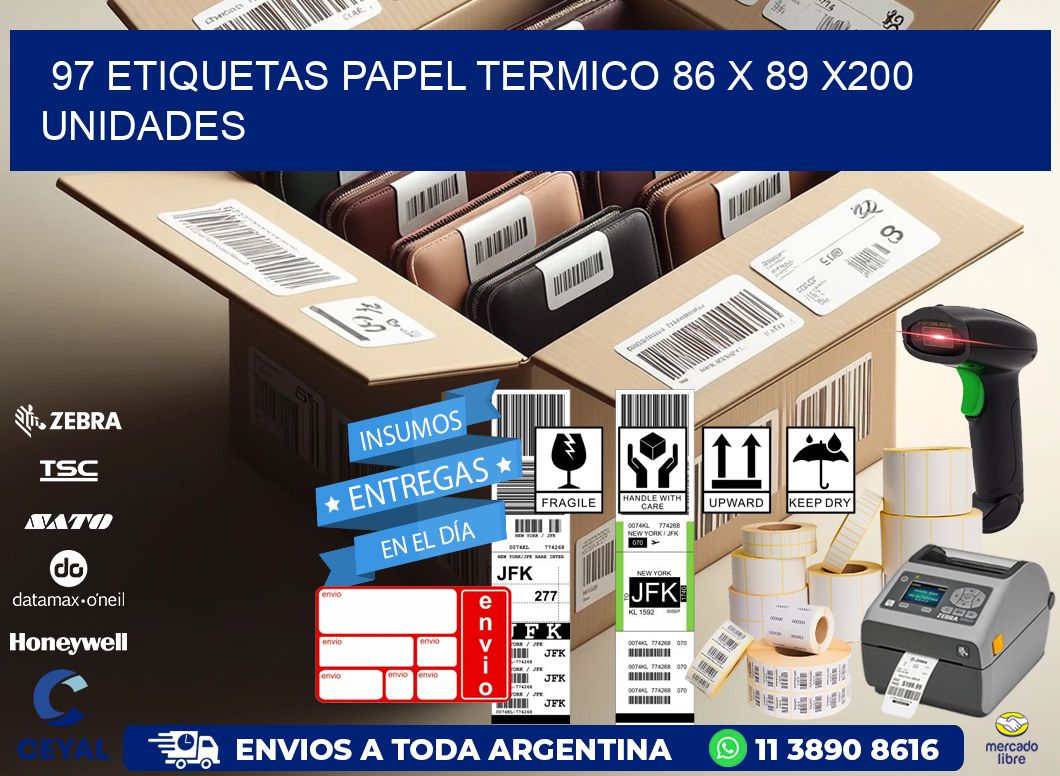 97 ETIQUETAS PAPEL TERMICO 86 x 89 x200 UNIDADES