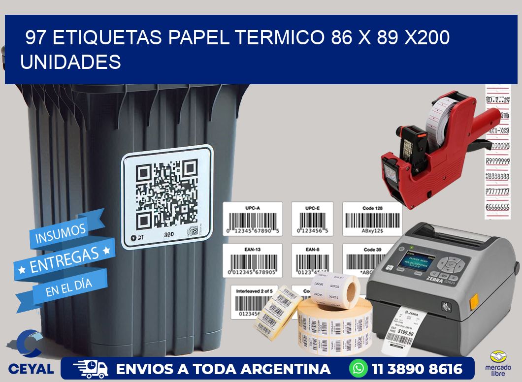 97 ETIQUETAS PAPEL TERMICO 86 x 89 x200 UNIDADES