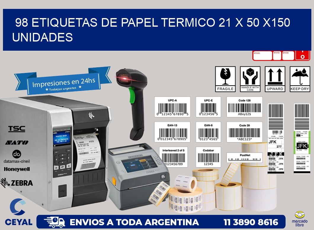 98 ETIQUETAS DE PAPEL TERMICO 21 x 50 x150 UNIDADES