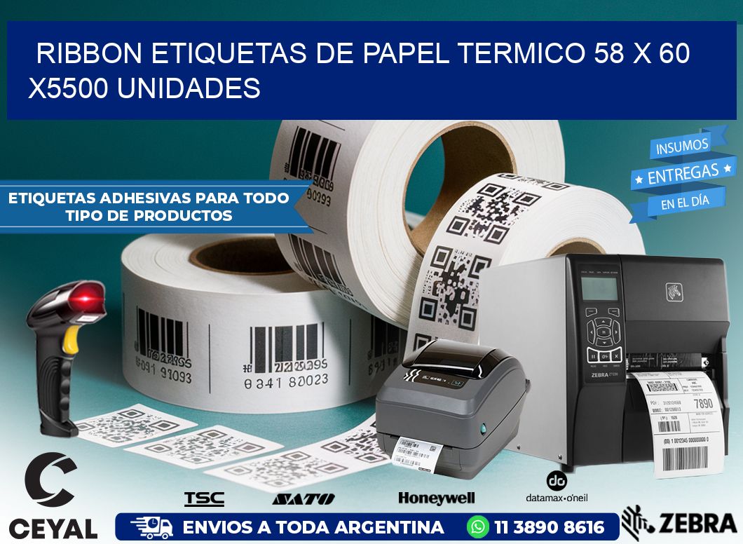 RIBBON ETIQUETAS DE PAPEL TERMICO 58 x 60 X5500 UNIDADES