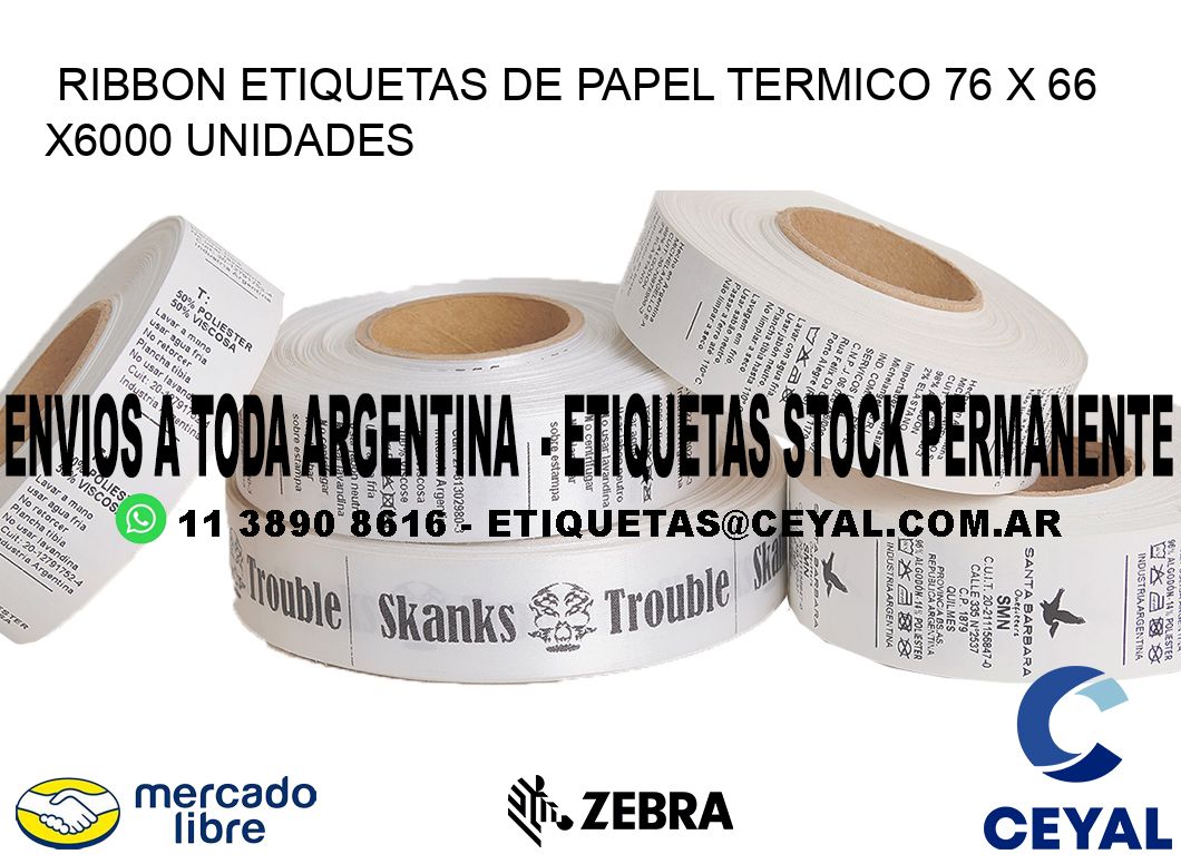 RIBBON ETIQUETAS DE PAPEL TERMICO 76 x 66 X6000 UNIDADES