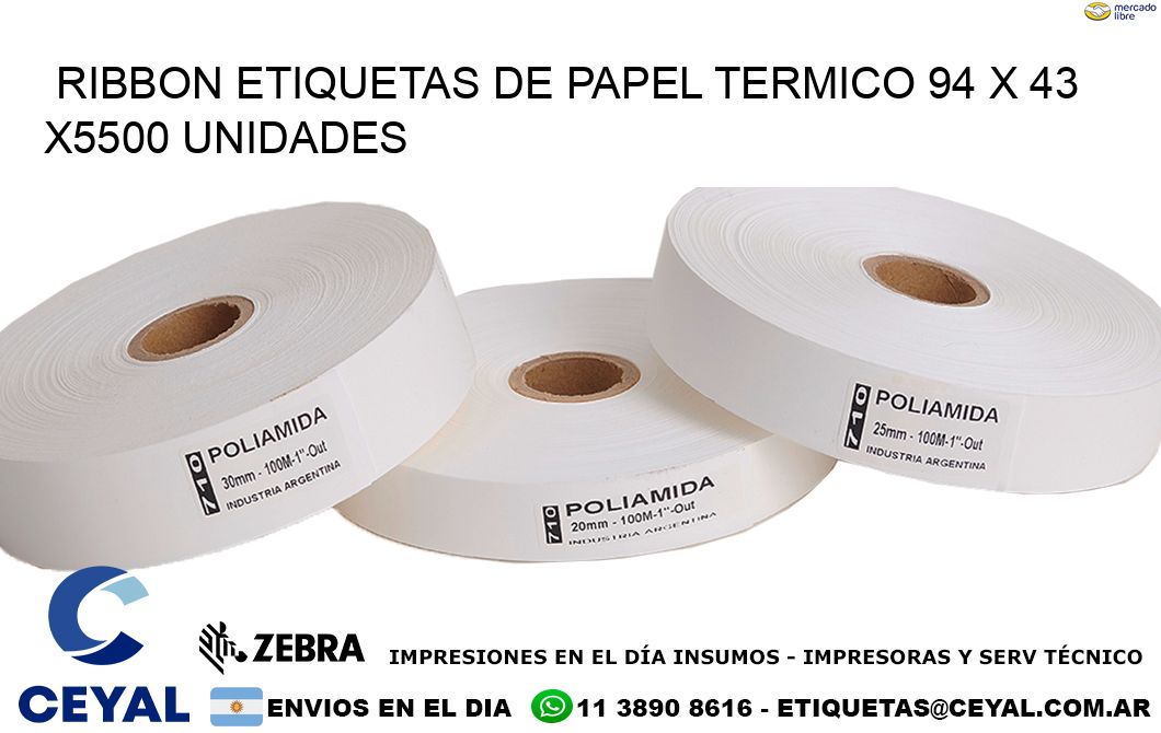 RIBBON ETIQUETAS DE PAPEL TERMICO 94 x 43 X5500 UNIDADES